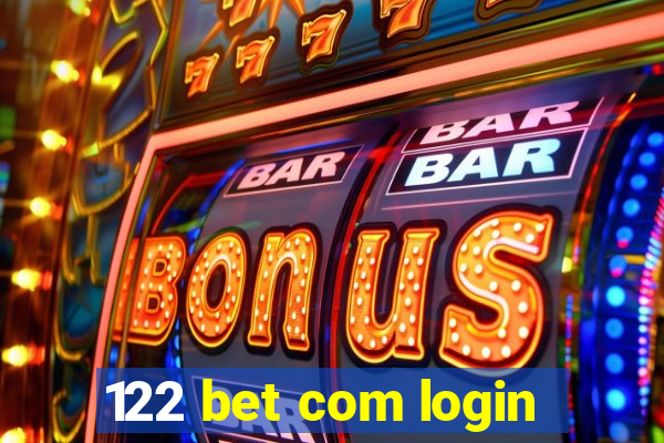 122 bet com login